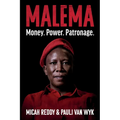 Malema: Money. Power. Patronage.
