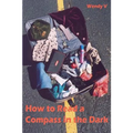 How to Read a Compass in the Dark