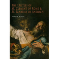 The Epistles of St. Clement of Rome and St. Ignatius of Antioch (Ancient Christian Writers)