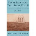 Texas Tales and Tall Ships, Vol. 2: Texas History from 1528-1945 the end of WW 2
