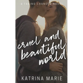 Cruel and Beautiful World
