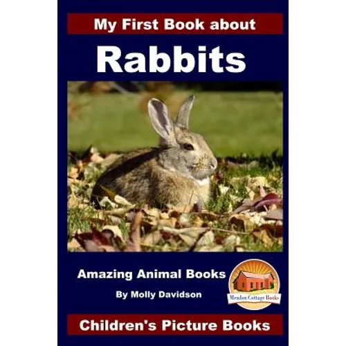 My First Book about Rabbits - Amazing Animal Books - Children's Picture Books