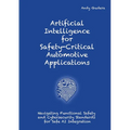 Artificial Intelligence for Safety-Critical Automotive Applications: Navigating Functional Safety and Cybersecurity Standards for Safe AI Integration