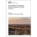 Synchrophasor Technology: Real-Time Operation of Power Networks