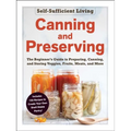 Canning and Preserving: The Beginner's Guide to Preparing, Canning, and Storing Veggies, Fruits, Meats, and More