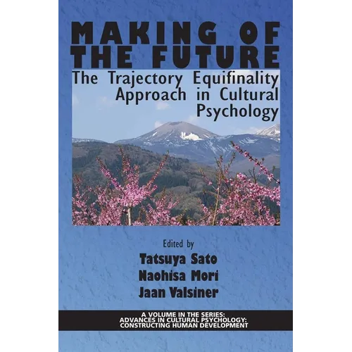 Making of the Future: The Trajectory Equifinality Approach in Cultural Psychology(HC)