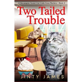 Two Tailed Trouble: A Norwegian Forest Cat Cafe Cozy Mystery - Book 4