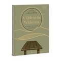 A Table in the Wilderness: A Study on God's Goodness