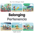 My First Bilingual Book - Belonging (English-Spanish)
