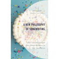 New Philosophy of Songwriting: Cakes, Constellations, and Other Obtuse Metaphors to Help Your Practice