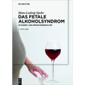 Das Fetale Alkoholsyndrom: Im Kindes- Und Erwachsenenalter