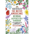 The Native Americans herbal dispensatory HANDBOOK - The medicine-making guide to native medicinal plants and their uses: Learn the medicinal purposes