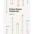 Einfach Bauen: Holzfenster