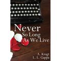 Never So Long As We Live