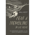 Fear and Trembling in Las Vegas: An Unintended Journey to the Heart of America's Promise