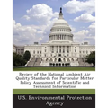 Review of the National Ambient Air Quality Standards for Particular Matter Policy Assessment of Scientific and Technical Information