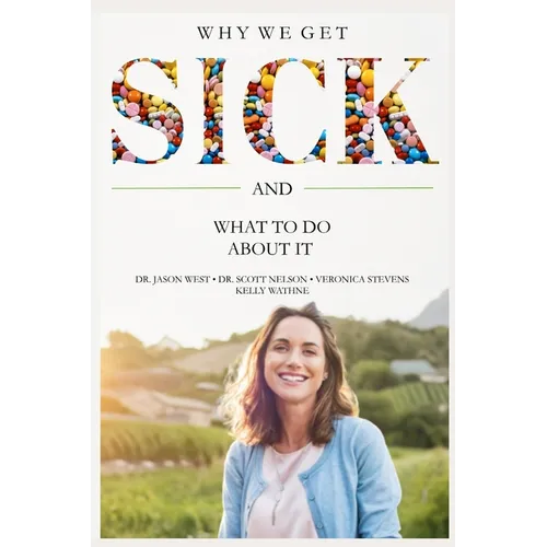 Why We Get Sick: And What to Do About It