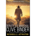 Deputy U.S. Marshal Clive Binder: Justice in the Untamed Territory - Book 1
