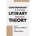 Contemporary Literary Theory: A Christian Appraisal