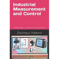 Industrial Measurement and Control: Fundamentals of Industrial Instrumentation