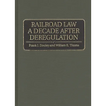 Railroad Law a Decade After Deregulation