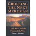 Crossing the Next Meridian: Land, Water, and the Future of the West