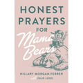 Honest Prayers for Mama Bears