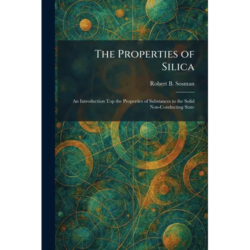 The Properties of Silica: An Introduction Top the Properties of Substances in the Solid Non-Conducting State