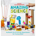 Good Housekeeping Amazing Science: 83 Hands-On S.T.E.A.M Experiments for Curious Kids!