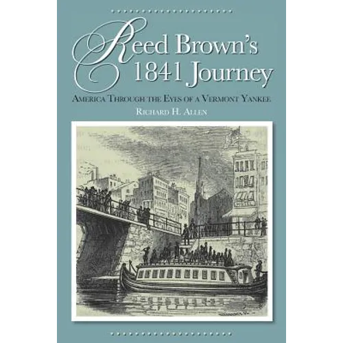 Reed Brown's 1841 Journey: America Through the Eyes of a Vermont Yankee