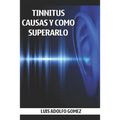 Tinnitus: Causas Y Como Superarlo