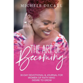 The Art of Becoming: A 30-Day Devotional & Journal for Women of Faith Who Desire to Grow