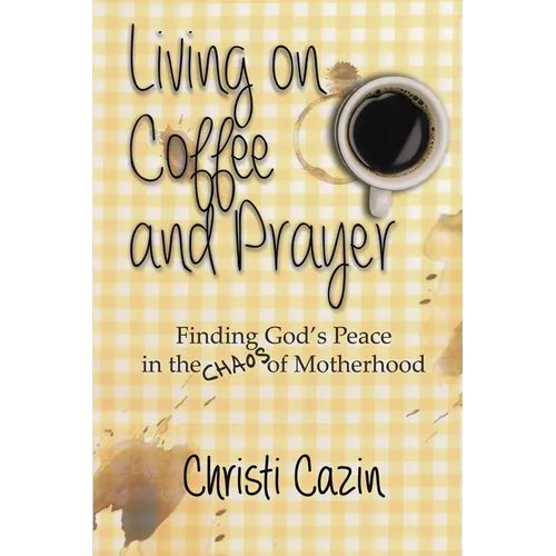 Living on Coffee and Prayer