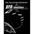 THE COLLECTED EDITION OF UFO-mation: Published Quaterly by NYSIB: The New York Saucer Information Bureau