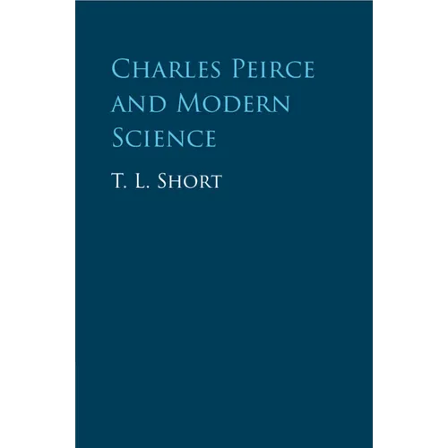 Charles Peirce and Modern Science