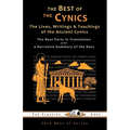 The Best of the Cynics: The Lives, Writings & Teachings of the Ancient Cynics