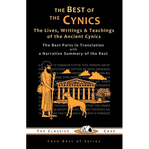 The Best of the Cynics: The Lives, Writings & Teachings of the Ancient Cynics