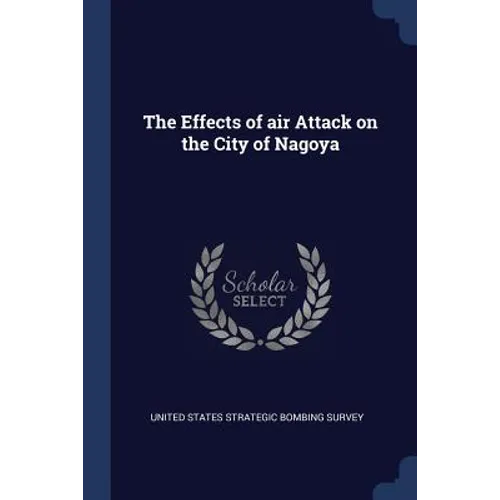 The Effects of air Attack on the City of Nagoya
