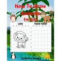How To Draw Animals For Kids: Great Activity to Improve Children's Attention and Concentration - Learn How to Draw Animals for Kids - Awesome Kids D