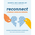 Reconnect: A Marriage Counseling Workbook: Guided Conversations & Exercises for a Long-Lasting Relationship