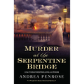 Murder at the Serpentine Bridge: A Wrexford & Sloane Historical Mystery