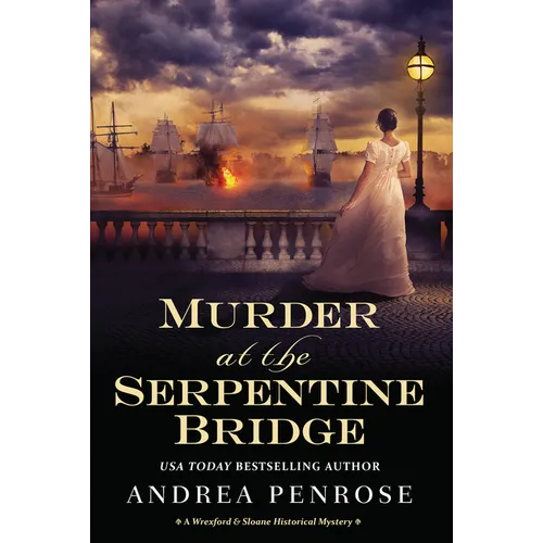 Murder at the Serpentine Bridge: A Wrexford & Sloane Historical Mystery