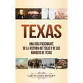 Texas: Una guía fascinante de la historia de Texas y de los Rangers de Texas