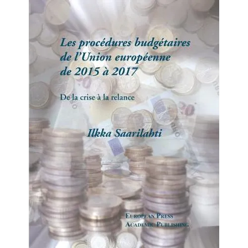 Les procédures budgétaires de l'Union européenne de 2015 à 2017: De la crise à la relance
