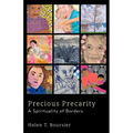 Precious Precarity: A Spirituality of Borders