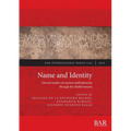 Name and Identity: Selected studies on ancient anthroponymy through the Mediterranean
