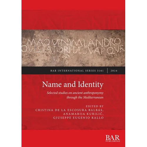Name and Identity: Selected studies on ancient anthroponymy through the Mediterranean