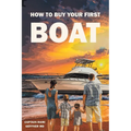How to Buy Your First Boat