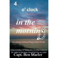 4 o'clock in the Morning In a Sleepy Fishing Village Called Destin.: Living an Exciting Life Sharing Jesus According to Eph. 2:10