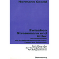 Zwischen Stresemann Und Hitler: Die Außenpolitik Der Präsidialkabinette Brüning, Papen Und Schleicher